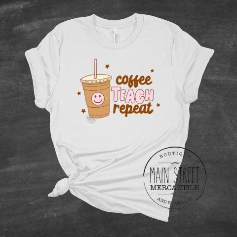 Coffee teach repeat Teacher Graphic Tee -47